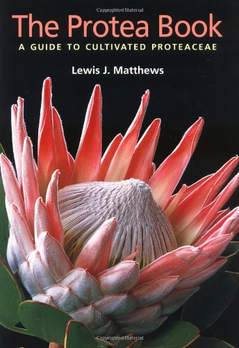 Protea Book: A Guide to Cultivated Proteaceae livre