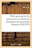 Image de Petite grammaire des grammaires ou Systèmes synoptique de grammaire française
