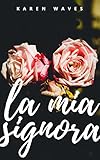 Image de La mia signora: L’amore non è sempre tenero (Italian Edition)