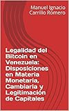 internet venezuela bloqueo  Legalidad del Bitcoin en Venezuela: Disposiciones en Materia Monetaria, Cambiaria y Legitimación de Capitales