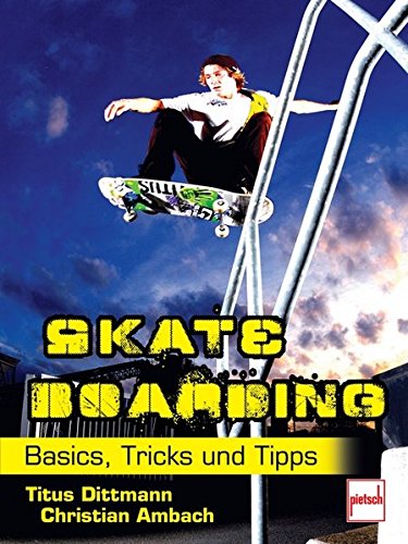 Preisvergleich Produktbild Skateboarding: Basics, Tricks und Tipps