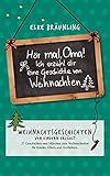 Hör mal, Oma! Ich erzähle Dir eine Geschichte von Weihnachten by 