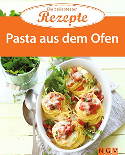 Download Pasta aus dem Ofen: Die beliebtesten Rezepte Download Pasta aus dem Ofen: Die beliebtesten Rezepte