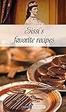 Sissi's favorite recipes: Sissis Lieblingsrezepte, Englische Ausgabe (KOMPASS-Kochbücher, Band 1772) by 