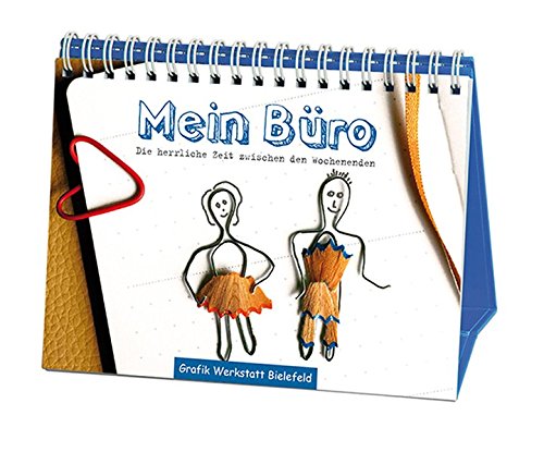 Download Mein Büro: Die herrliche Zeit zwischen den Wochenenden