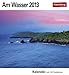 Am Wasser 2013: Sehnsuchts-Kalender. 53 heraustrennbare Farbpostkarten by 