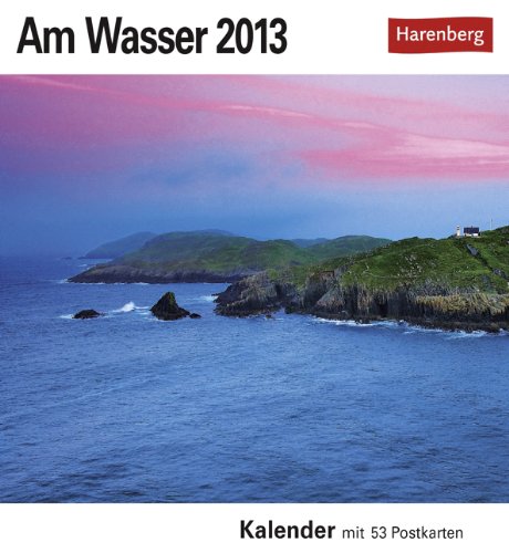 Am Wasser 2013: Sehnsuchts-Kalender. 53 heraustrennbare Farbpostkarten