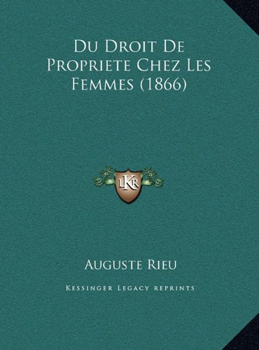Du Droit de Propriete Chez Les Femmes (1866) Du Droit de Propriete Chez Les Femmes (1866)