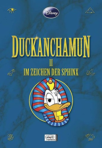 Enthologien 02: Duckanchamun II - Im Zeichen der Sphinx (Disney Enthologien, Band 2)