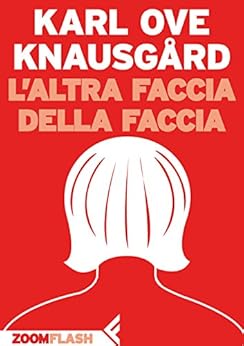 Karl Ove Knausgård - L'altra faccia della faccia (2014)