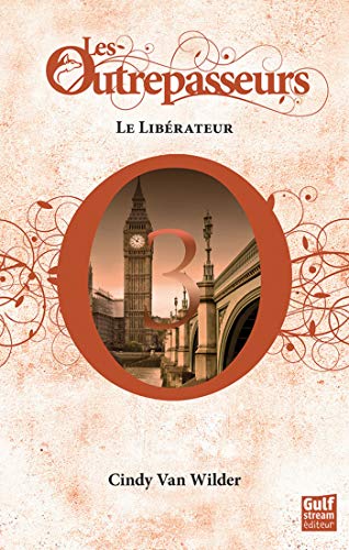 Télécharger Les Outrepasseurs - tome 3 Le Libérateur Gratuit
