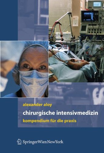 Chirurgische Intensivmedizin: Kompendium für die Praxis: Kompendium Fur Die Praxis
