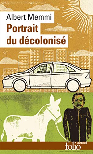 Portrait du décolonisé arabo-musulman et de quelques autres Portrait du décolonisé arabo-musulman et de quelques autres