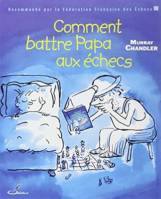 OLIBRIS Comment battre Papa aux échecs