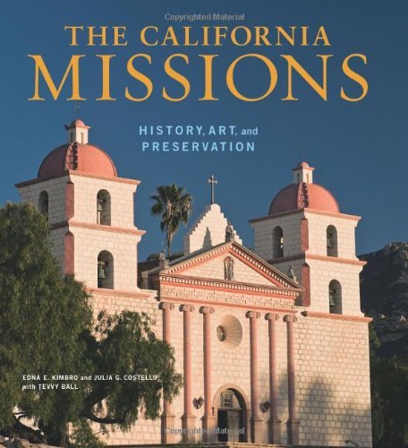 Download The California Missions: History, Art and Preservation (Conservation & Cultural Heritage) by Edna Kimbro (2009-10-20) Download The California Missions: History, Art and Preservation (Conservation & Cultural Heritage) by Edna Kimbro (2009-10-20)