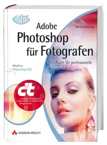 Download Adobe Photoshop für Fotografen - Aktuell zu Photoshop CS2!: Handbuch für professionelle Bildgestalter (DPI Grafik) Download Adobe Photoshop für Fotografen - Aktuell zu Photoshop CS2!: Handbuch für professionelle Bildgestalter (DPI Grafik)