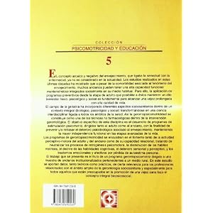 Psicomotricidad y ancianidad: Un programa de estimulación psicomotriz en la tercera edad (Psicomotricidad y Educación)