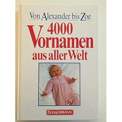 [PDF] Viertausend Vornamen aus aller Welt. Von Alexander bis Zoe KOSTENLOS DOWNLOAD