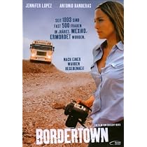 Bordertown: Amazon.de: Lopez, Jennifer, Banderas, Antonio, Braga ...
