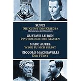 Die Kunst des Krieges - Psychologie der Massen - Wege zu sich selbst - Der Fürst: Sunzi aus dem Chinesischen übersetzt