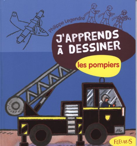 J'apprends à dessiner les pompiers