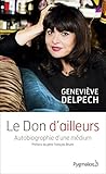 Image de Le Don d'ailleurs. Autobiographie d'une médium