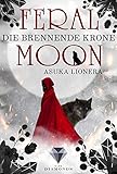 Feral Moon 3: Die brennende Krone (3) by Asuka Lionera