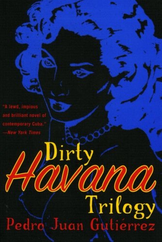 Dirty Havana Trilogy: A Novel in Stories