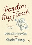 Image de Pardon My French: Unleash Your Inner Gaul
