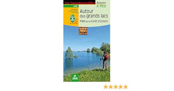 Amazon Fr Autour Des Grands Lacs Pnr De La Foret D Orient Chamina Livres