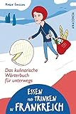 Image de Essen und Trinken in Frankreich. Das kulinarische Wörterbuch für unterwegs