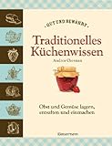 Image de Traditionelles Küchenwissen: Obst und Gemüse lagern, trocknen, entsaften und einmachen -