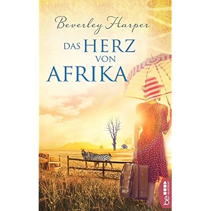 Das Herz von Afrika: Roman