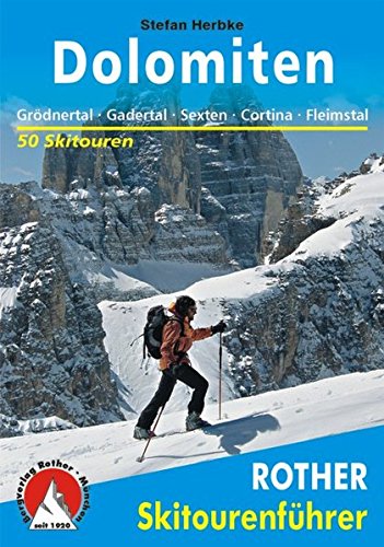 Download Rother Skitourenführer: Dolomiten. Grödner Tal - Gadertal - Sexten - Cortina d'Ampezzo - Fleimstal: 50 Skitouren: 50 ausgewählte Skitouren in der ... den ... sowie der Pala- und der Lagoraigruppe Download Rother Skitourenführer: Dolomiten. Grödner Tal - Gadertal - Sexten - Cortina d'Ampezzo - Fleimstal: 50 Skitouren: 50 ausgewählte Skitouren in der ... den ... sowie der Pala- und der Lagoraigruppe