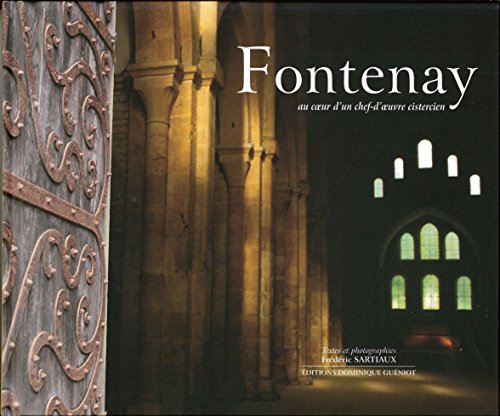 Fontenay au coeur d'un chef-d'oeuvre cistercien