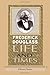 Life and Times of Frederick Douglass Written by Himself, His Early Life as a Slave, His Escape from Bondage, and His Complete History to the Present Time by 