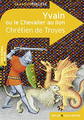 Yvain ou Le Chevalier au lion Yvain ou Le Chevalier au lion