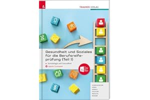 Gesundheit und Soziales für die Berufsreifeprüfung (Teil 1) Somatologie und Gesundheit + E-Book
