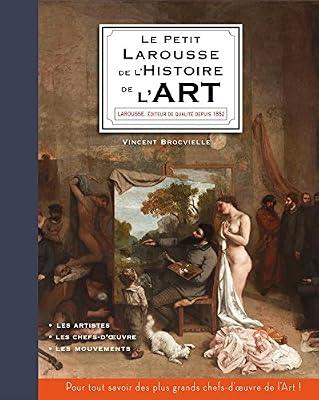 Larousse Le Petit Larousse de l'Histoire de l'Art