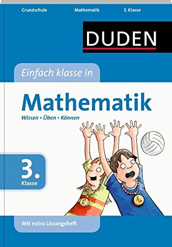 Duden - Einfach klasse in Mathematik, 3. Klasse: Wissen - Üben - Können