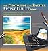 The Photoshop and Painter Artist Tablet Book: Creative Techniques in Digital Painting Using Wacom and the iPad (English Edition) by Cher Threinen-Pendarvis