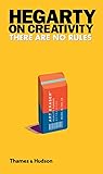 Hegarty on Creativity: There are No Rules