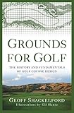 Image de Grounds for Golf: The History and Fundamentals of Golf Course Design