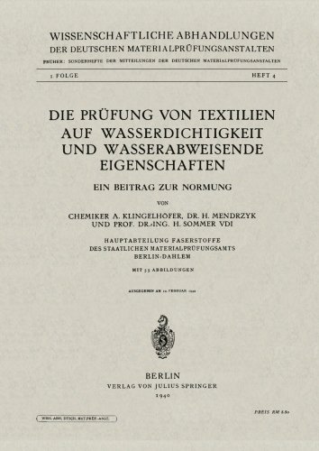 Preisvergleich Produktbild Die Prüfung von Textilien auf Wasserdichtigkeit und Wasserabweisende Eigenschaften: Ein Beitrag zur Normung (Wissenschaftliche Abhandlungen der ... Materialprüfungsanstalten. II. Folge)