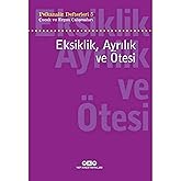 Psikanaliz Defterleri 5 - &Ccedil;ocuk ve Ergen &Ccedil;alışmaları / Eksiklik, Ayrılık ve &Ouml;tesi