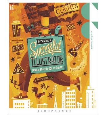 [(Becoming a Successful Illustrator)] [ By (author) Jo Davies, By (author) Derek Brazell ] [October, 2013] en ligne
