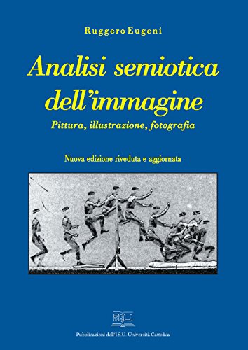 Download Analisi semiotica dell'immagine: Pittura, illustrazione, fotografia Download Analisi semiotica dell'immagine: Pittura, illustrazione, fotografia