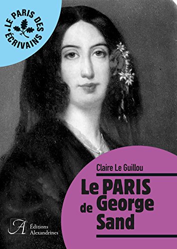 Le Paris de George Sand Le Paris de George Sand