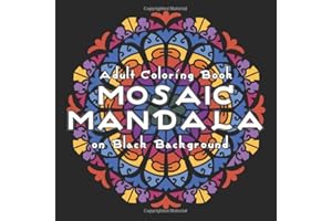 MOSAIC MANDALA Adult Coloring Book on Black Background: 30 Art Mandalas for Adult Relaxation and Stress Relief
