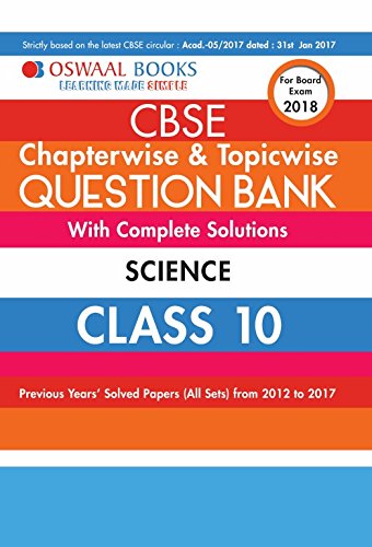 Oswaal CBSE Chapterwise and Topicwise Question Bank with Complete Solutions For Class 10 Science For March 2018 Exam